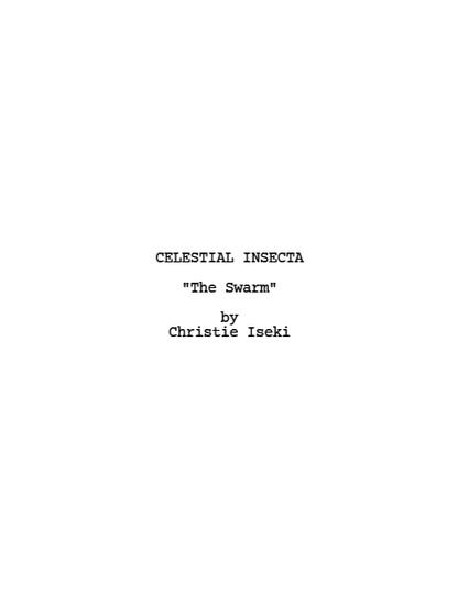 CELESTIAL INSECTA A Sci-Fi T.V. show, Maria recruits the help of her uncle Oliver to investigate an alien worshiping cult at Seattle's Space Needle. Click to read!